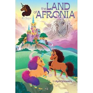 Afro Unicorn: The Land of Afronia, Vol. 1: Volume 1 -- April Showers